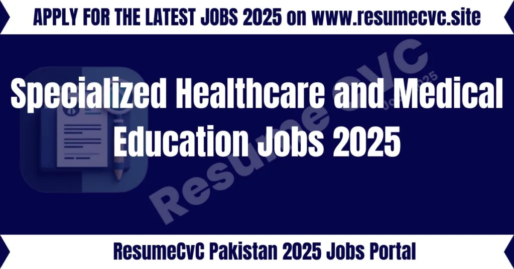 Specialized Healthcare and Medical Education Jobs 2025